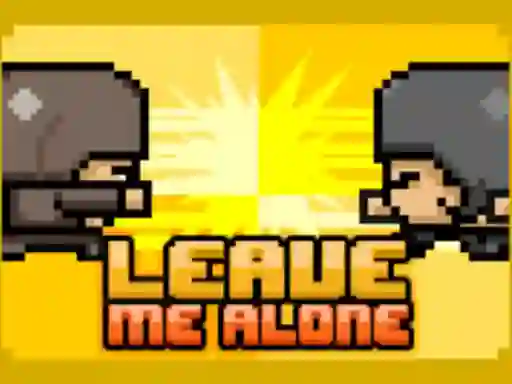 بازی Leave Me Alone آنلاین