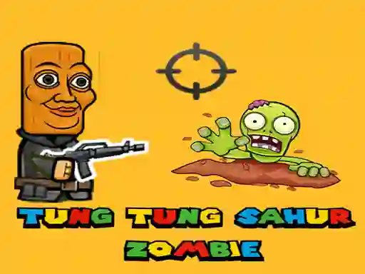 بازی Tung Tung Sahur Zombie آنلاین