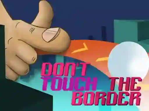 بازی Do Not Touch The Border آنلاین