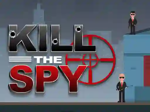 بازی Kill The Spy آنلاین