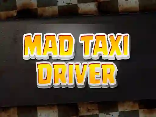 بازی Mad Taxi Driver آنلاین