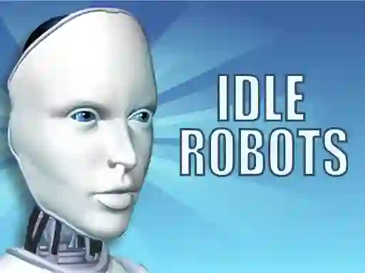 بازی Idle Robots آنلاین