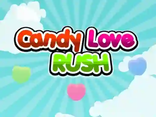 بازی Candy Love Rush آنلاین