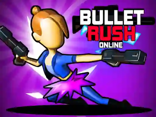 بازی Bullet Rush Online آنلاین