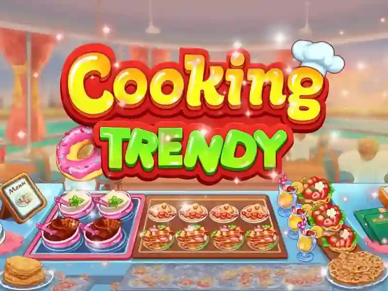 بازی Cooking Trendy آنلاین
