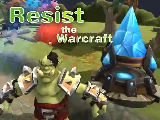 بازی Resist The Warcraft آنلاین