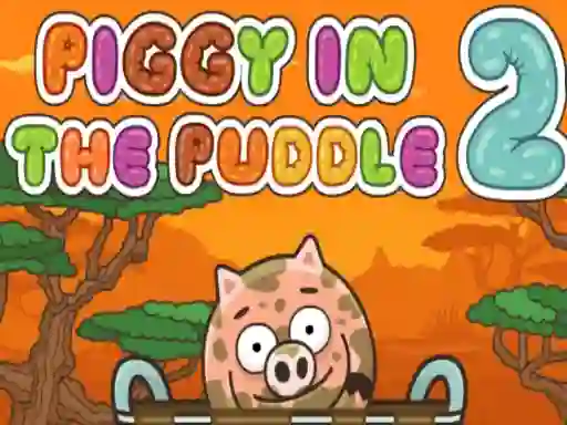 بازی Piggy in the Puddle 2 آنلاین