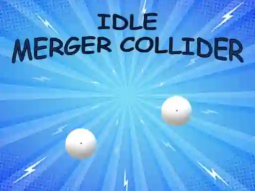 بازی Idle: Merger Collider آنلاین