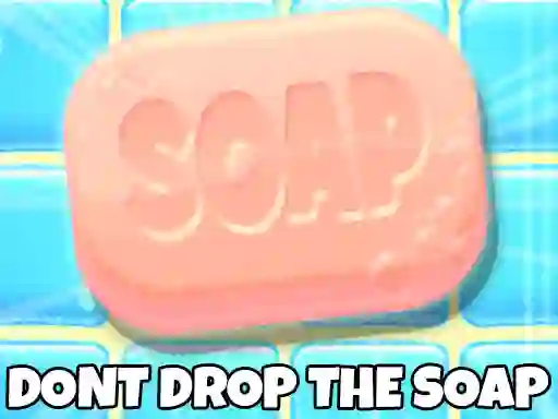 بازی Don't Drop The Soap آنلاین