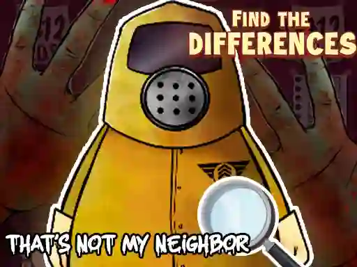 بازی That's not my Neighbor Find the Difference آنلاین