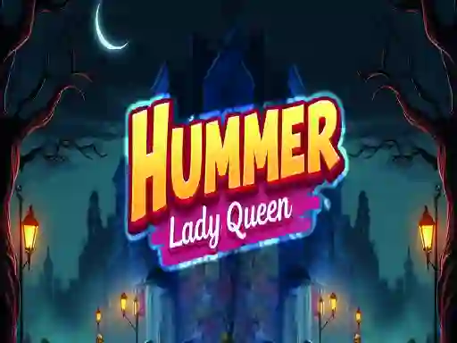 بازی Hummer Lady Queen آنلاین