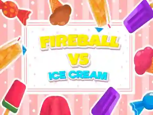 بازی Fireball Vs Ice Cream آنلاین