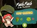بازی Mush-Mush ﻭ Mushables Leaf Hliding آنلاین