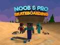 بازی Noob ﻭ Pro Skateboarding  آنلاین