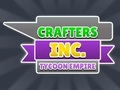 بازی Crafters Inc: ﯼﺭﻮﺗﺍﺮﭙﻣﺍ Tycoon آنلاین